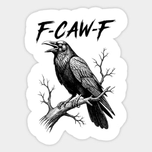 f-caw-f Sticker